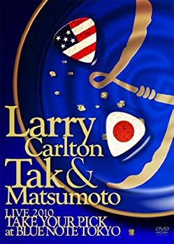 [Used] Larry Carlton & TAK MATSUMOTO LIVE 2010 "TAKE YOUR PICK" at Blue Note TOKYO [DVD]