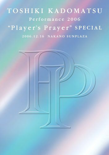 [New] TOSHIKI KADOMATSU PERFORMANCE 2006 "Player&