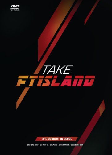 [New] Take ftisland -2012 Concert in Seoul- [DVD]