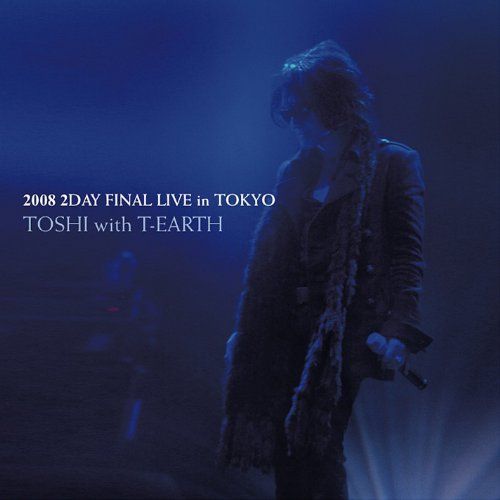 [New] Toshi with T-EARTH 2008 2day Final Live in Tokyo [DVD]