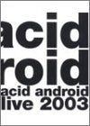 [New] Acid Android Live 2003 [DVD]