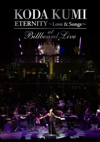 [New] KODA KUMI "Eternity ~ Love & Songs ~" at Billboard Live [DVD]