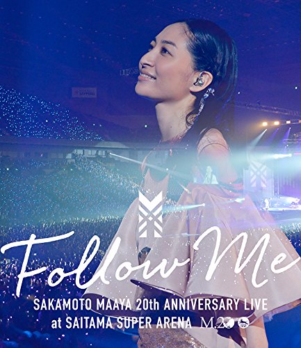 [New] Maaya Sakamoto 20th Anniversary LIVE "Follow Me" at Saitama Super Arena [Blu-ray]