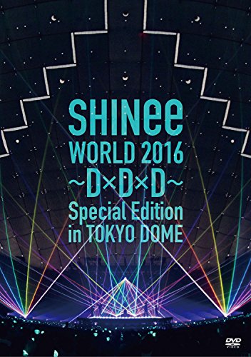 [New] SHINee WORLD 2016 ~ D × D × D ~ Special Edition in Tokyo Dome [DVD]