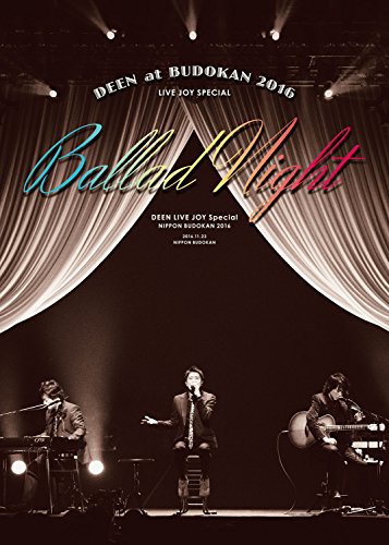 【新品】 DEEN at 武道館 2016 LIVE JOY SPECIAL ~Ballad Night~(完全生産限定盤) [DVD]