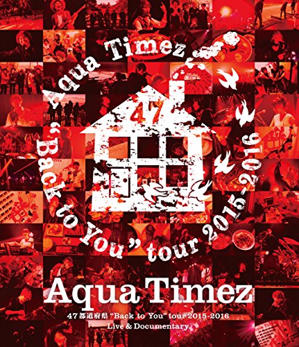 [New] AQUA TIMEZ 47 prefectures "Back to You" Tour 2015-2016 LIVE & DOCUMENTARY (Blu-ray Disc)
